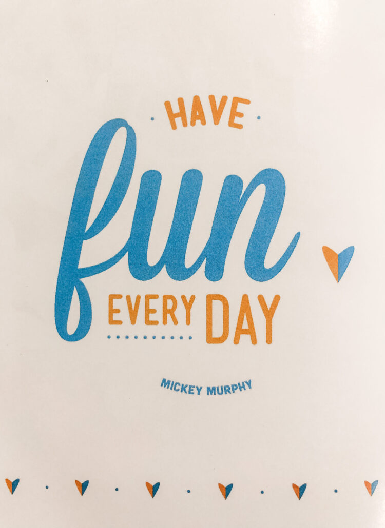 Monday Motivation: Have Fun Everyday!!!